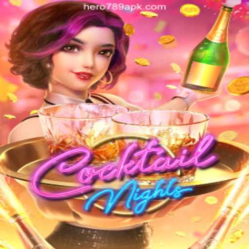 Exploring the Excitement of CocktailNights at HERO789.COM Online Casino Philippines