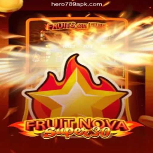Discover the Thrills of FruitrNovaSupe30: A Premier Attraction at HERO789.COM Online Casino Philippines