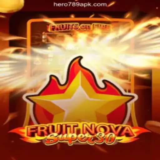 Discover the Thrills of FruitrNovaSupe30: A Premier Attraction at HERO789.COM Online Casino Philippines